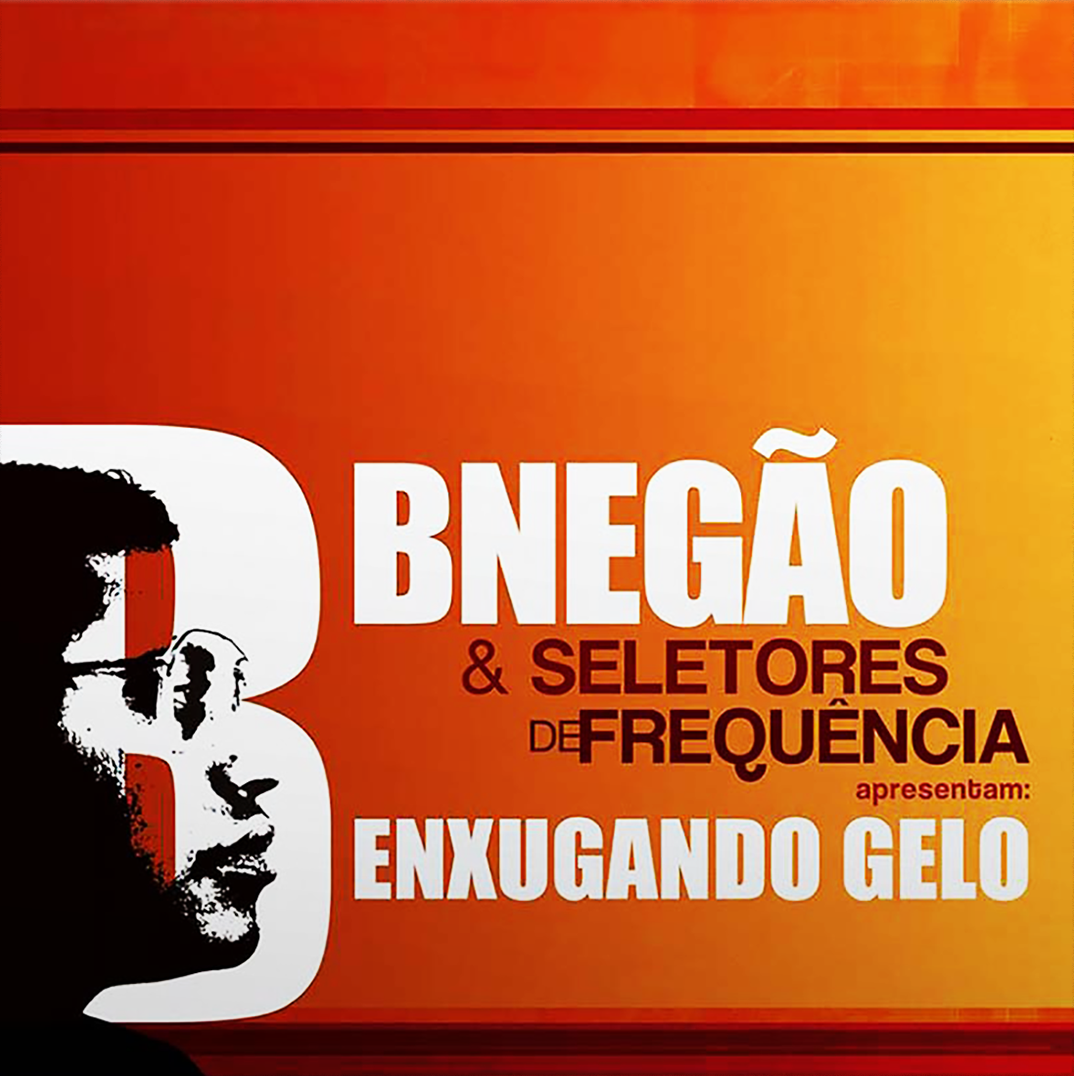 LP B Negão & Os Seletores de Frequência - Enxugando o Gelo