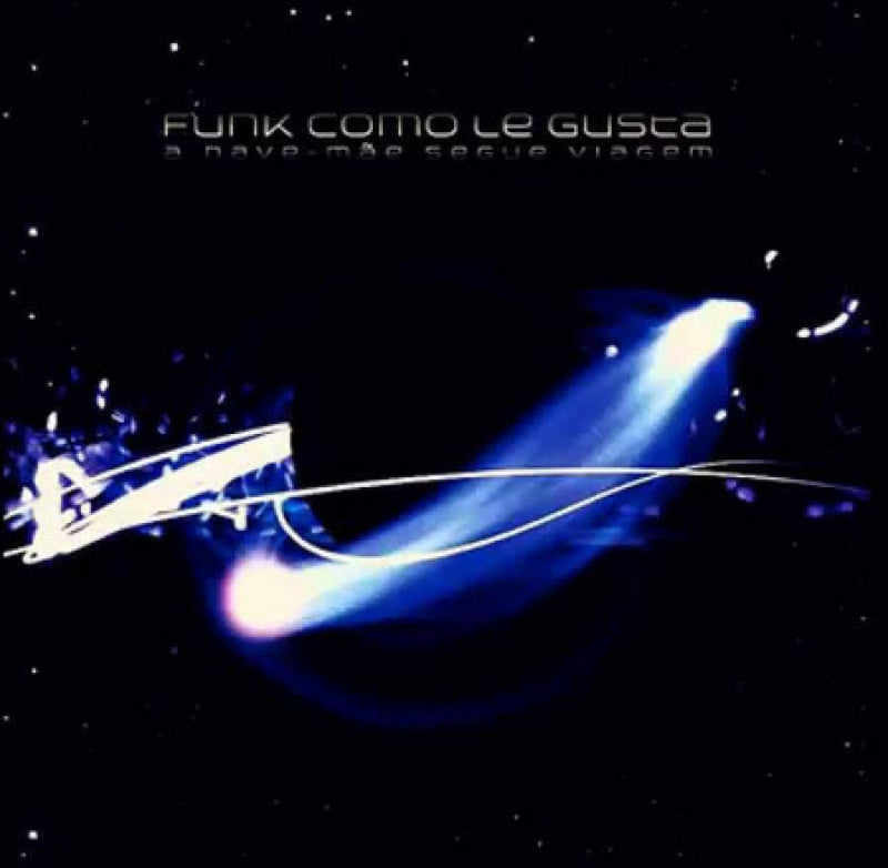 LP Funk Como Le Gusta - A Nave-Mãe Segue Viagem